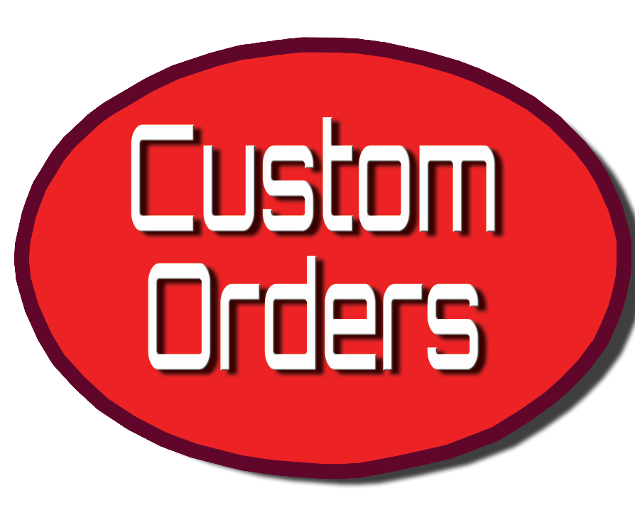 Custom or Special Orders